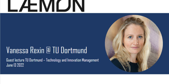 Gastvortrag: Vanessa Rexin Vanessa Rexin @ TU Dortmund, Guest Lecture TU Dortmund - Technology and Innovation Management, June 13, 2022